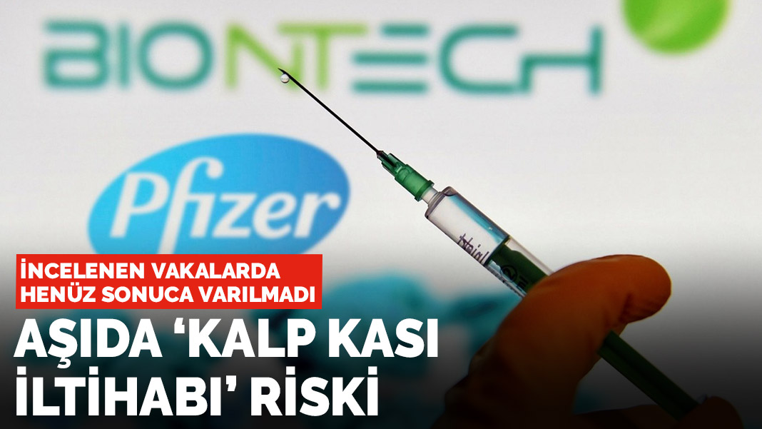 Pfizer Biontech A S Nda Kalp Kas Iltihab Riski