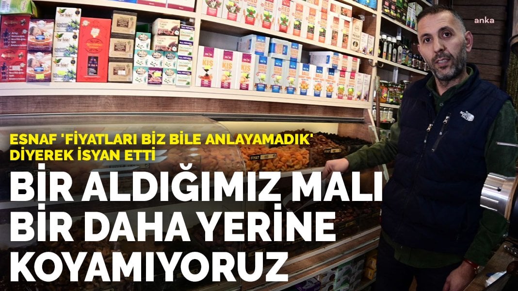 Esnaf Fiyatları biz bile anlayamadık diyerek isyan etti