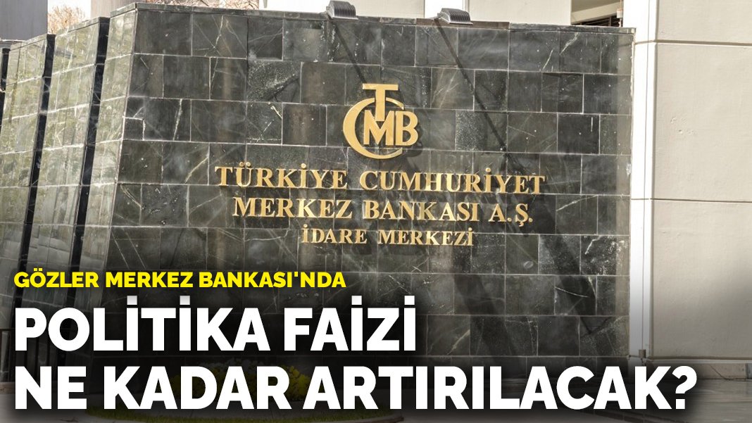 G Zler Merkez Bankas Nda Politika Faizi Ne Kadar Art R Lacak