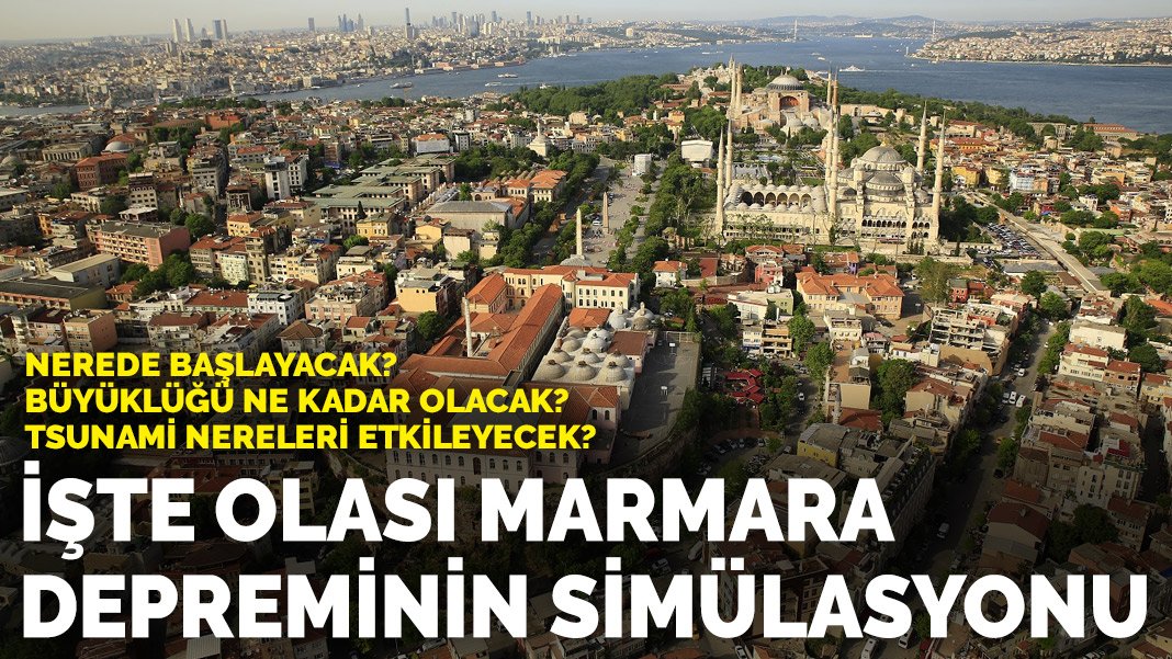 Büyük Marmara depreminin simülasyonu yapıldı Nerede başlayacak