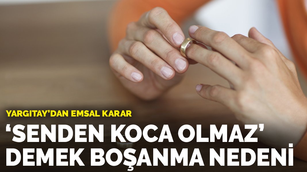 Yarg Tay Dan Emsal Karar Senden Koca Olmaz Demek Bo Anma Nedeni