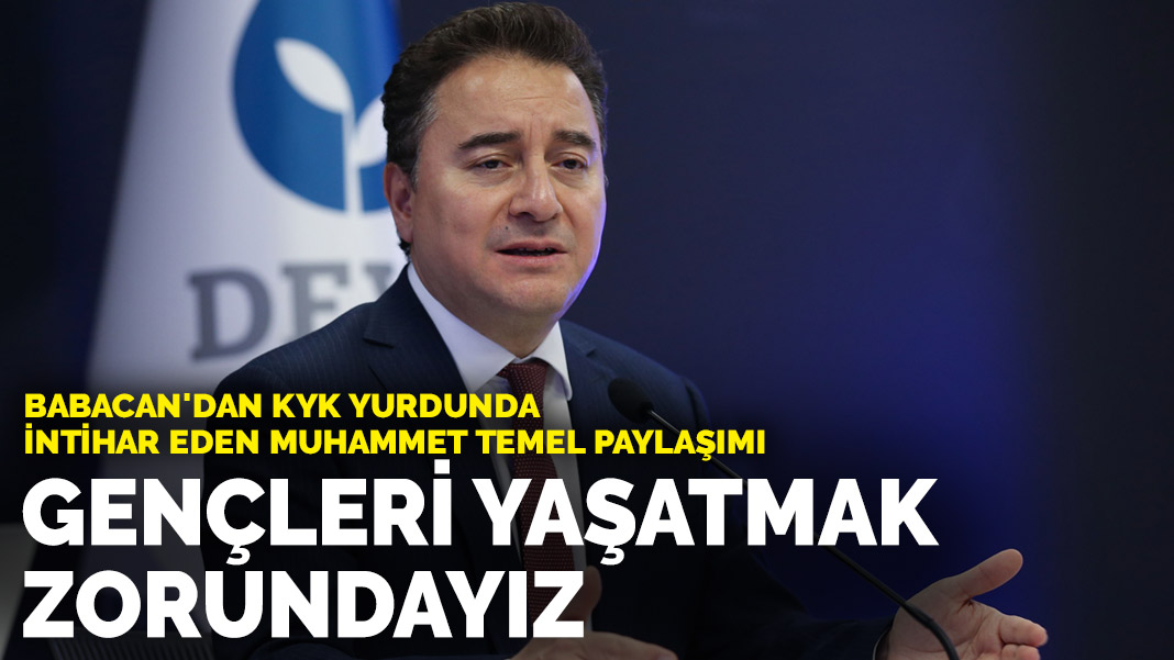 Babacan dan KYK yurdunda intihar eden Muhammet Temel paylaşımı