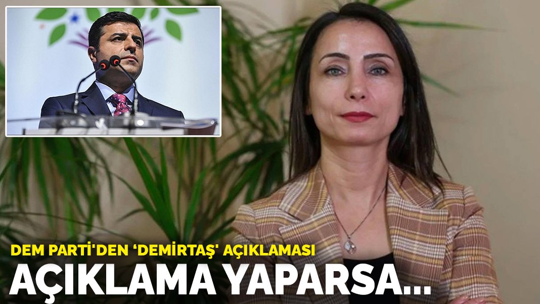 DEM Parti den Demirtaş açıklaması Açıklama yaparsa