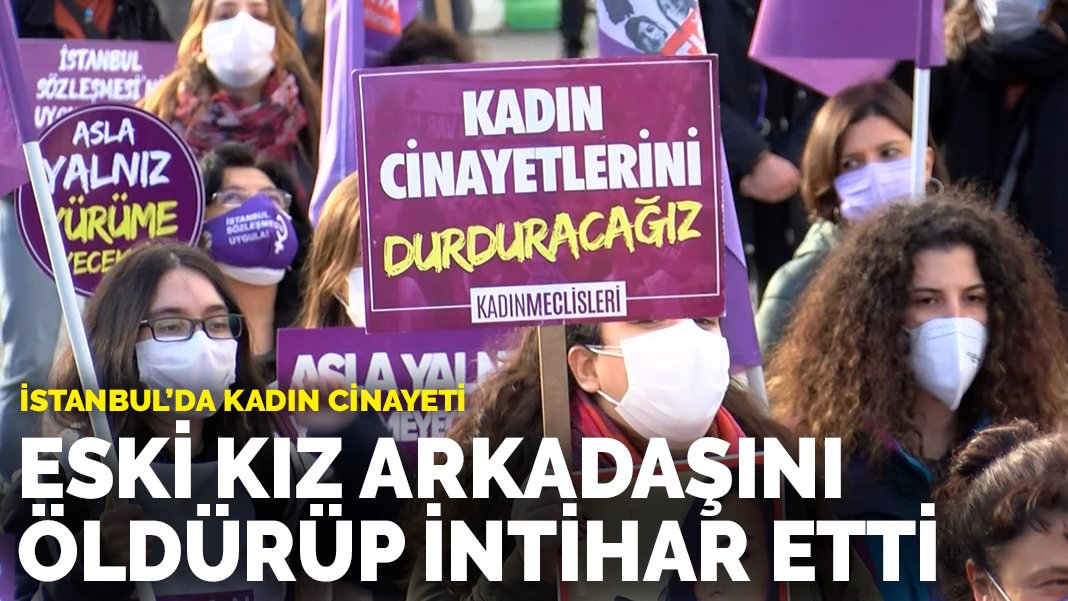 Stanbul Da Kad N Cinayeti Eski K Z Arkada N Ld R P Intihar Etti