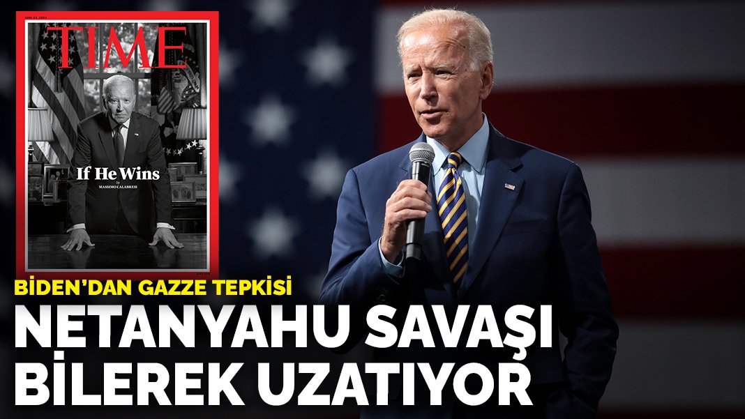 Biden dan Gazze tepkisi Netanyahu savaşı bilerek uzatıyor