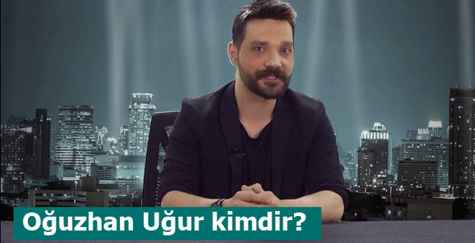 Oğuzhan Uğur kimdir nerelidir