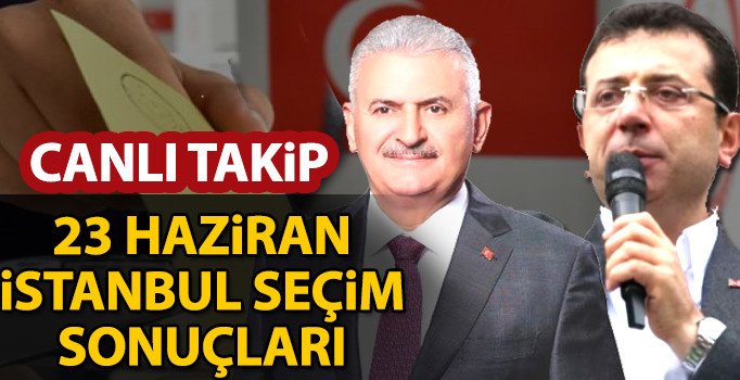 23 Haziran İstanbul seçim sonuçları! Son durum: İşte Binali Yıldırım Ekrem İmamoğlu oy oranları