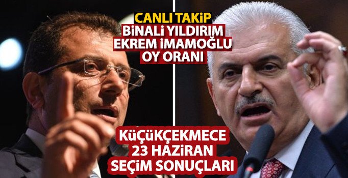 Küçükçekmece kim önde? 23 Haziran Küçükçekmece seçim sonuçları: Yıldırım İmamoğlu oy oranı