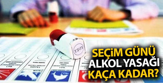 23 Haziran 2019 seçim günü alkol yasağı kaça kadar? YSK'den seçim yasağı açıklaması