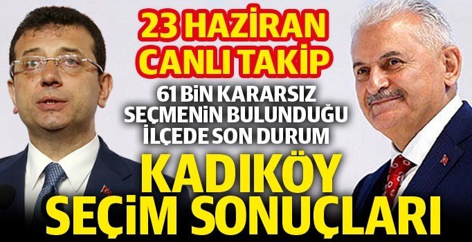 Kadıköy seçim sonuçları 23 Haziran: İmamoğlu Kadıköy oy oranı... Kararsız 61 bin seçmen ne dedi?