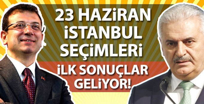 23 Haziran İstanbul seçimleri ilk sonuçlar: Binali Yıldırım Ekrem İmamoğlu oy oranı