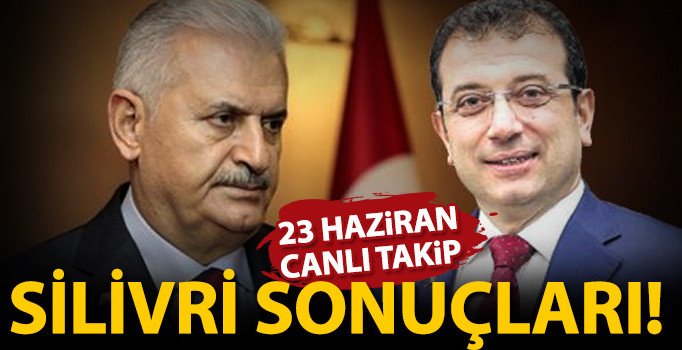 Silivri 23 Haziran İBB seçim sonuçları! Binali Yıldırım Ekrem İmamoğlu oy oranı kaç?