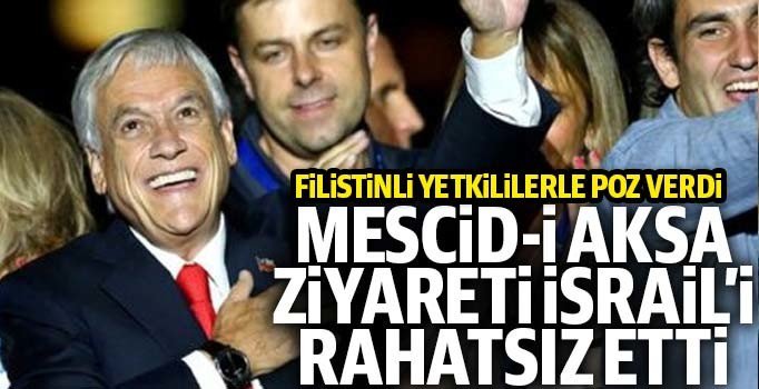 Şili Devlet Başkanının Mescid-i Aksa ziyareti İsrail'i rahatsız etti