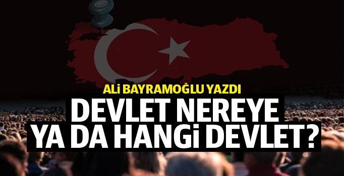 Devlet nereye ya da hangi devlet?