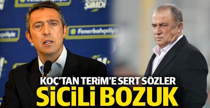 Ali Koç'tan Fatih Terim'e sert sözler: Sicili bozuk