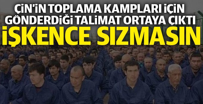 Çin, toplama kamplarındaki zulmün gizli kalması için talimat yayınlamış