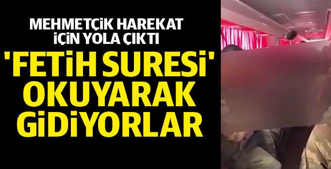 Türk askeri 'Fetih Suresi' ile harekata gidiyor