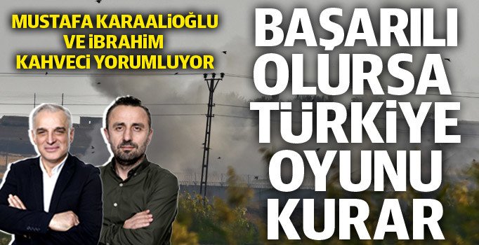 Barış Pınarı Başarılı olursa Türkiye oyun kurar