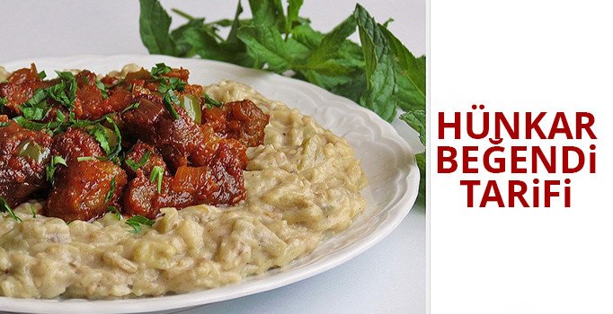 Hünkar Beğendi tarifi | Hünkar Beğendi nasıl yapılır? Malzemeler nelerdir?