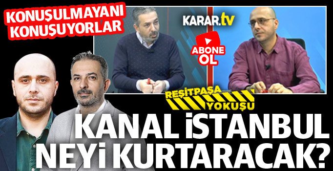 Kanal İstanbul, neyi kurtaracak? | Reşitpaşa Yokuşu canlı yayın