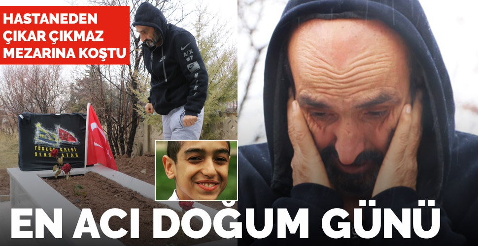 Bir baba için en zor doğum günü... Hastaneden çıkıp Miraç'ın mezarına koştu