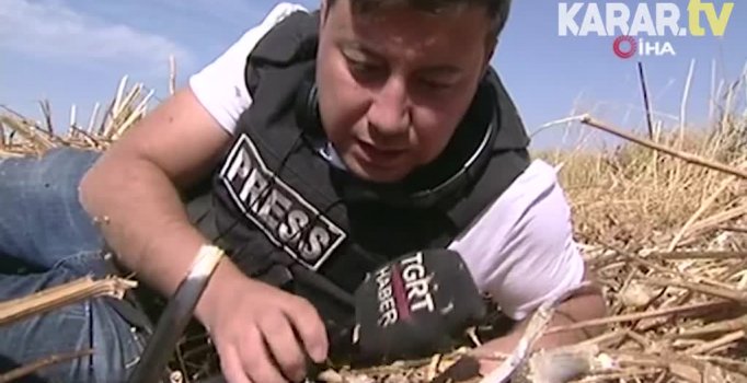 Akçakale'de TGRT muhabiri çatışmanın ortasında kaldı