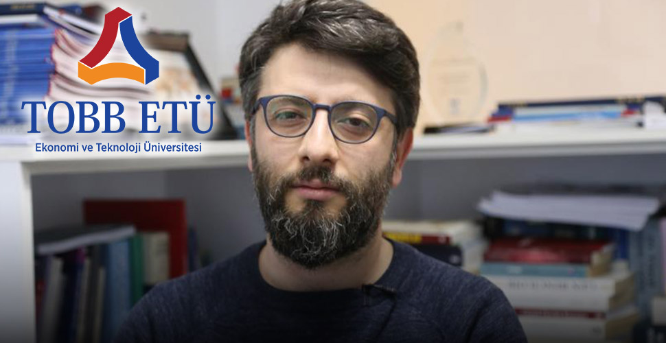 TOBB ETÜ rektörü akademisyen Burak Bilgehan Özpek'i gerekçe göstermeden uzaklaştırdı