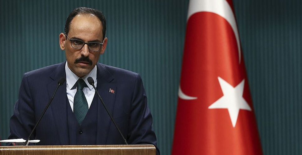 Cumhurbaşkanlığı Sözcüsü Kalın: Tekrar sokağa çıkma yasağı olabilir