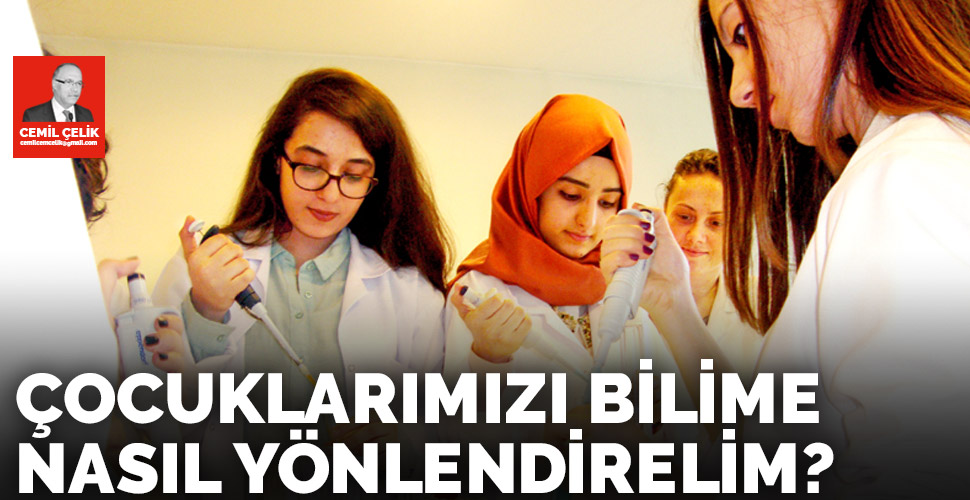 Çocuklarımızı bilime nasıl yönlendirelim?