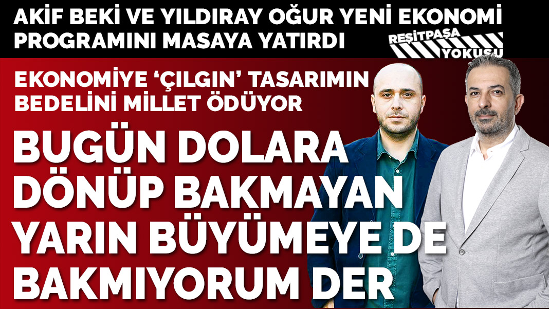 Akif Beki'den Berat Albayrak'a: Bugün dolara bakmıyorum diyen yarın büyümeye de bakmaz