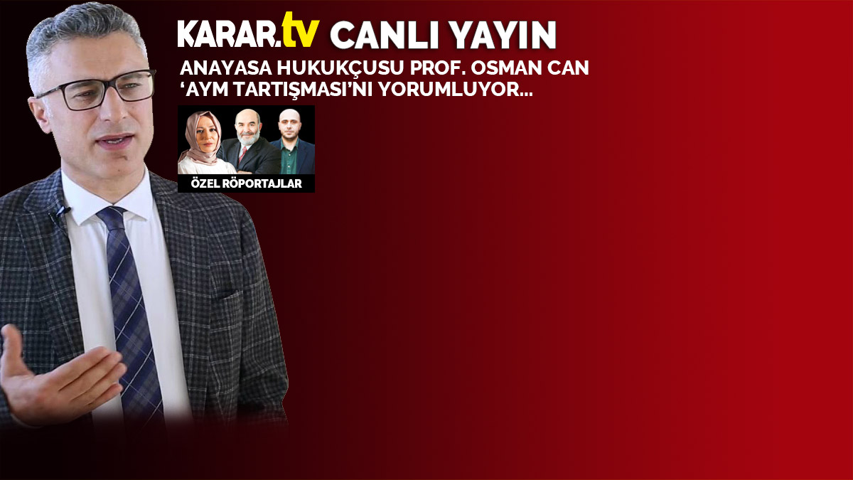 Osman Can: Bu AYM'ye vesayet odağı demek, 'hukuk devleti istemiyorum'la aynı şeydir