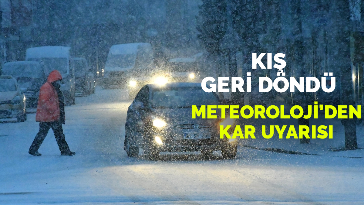 Kış geri döndü: Meteoroloji'den kar yağışı uyarısı