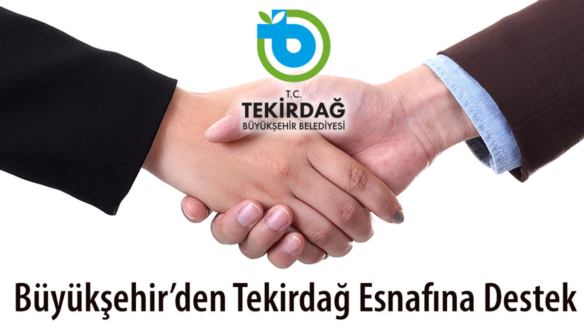 Tekirdağ Büyükşehir Belediyesi'nden esnafa destek
