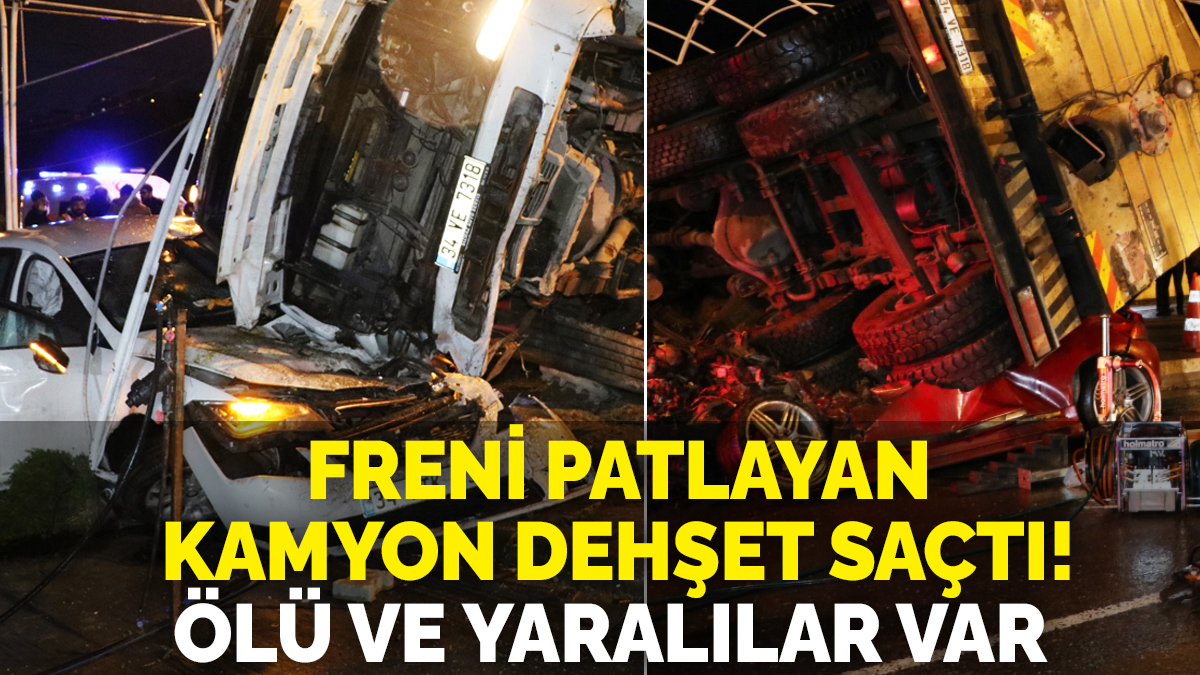 Freni patlayan kamyon dehşet saçtı: Ölü ve yaralılar var