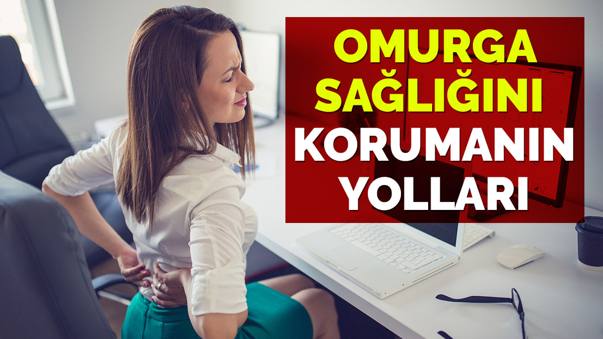 Omurga sağlığını korumanın yolları