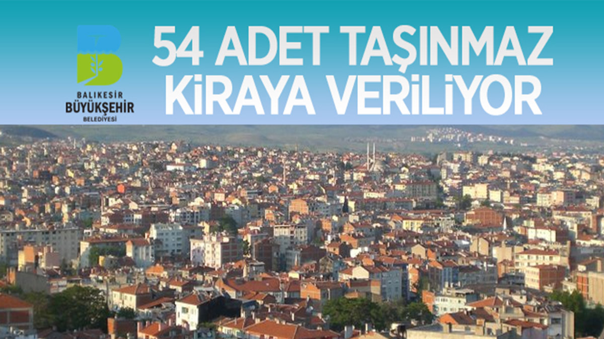 Balıkesir Büyükşehir Belediyesine ait 54 adet taşınmaz kiraya verilecek