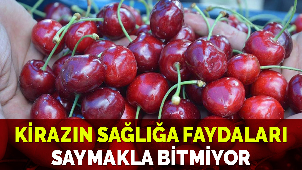 Kirazın faydaları neler, hangi hastalıklara iyi gelir?