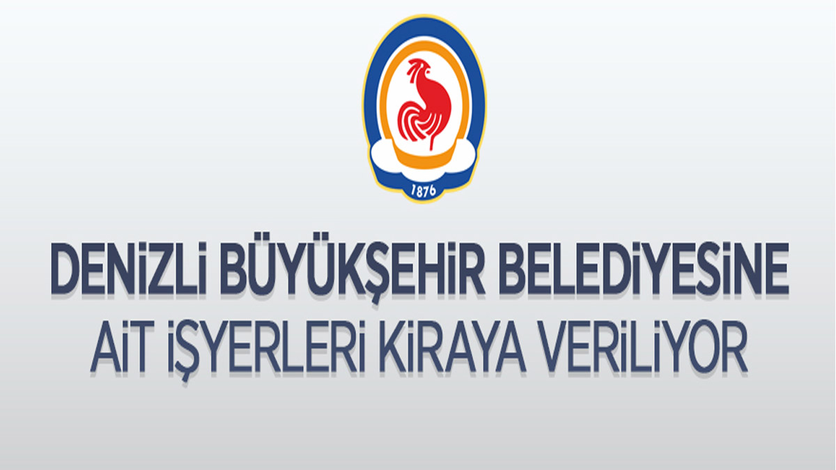 Denizli Büyükşehir Belediyesi'ne ait 20 adet iş yeri ihaleyle kiraya verilecek