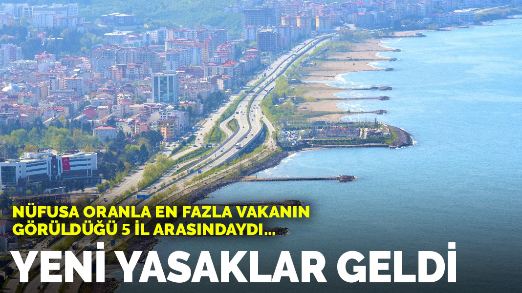 Nüfusa oranla en fazla vakanın olduğu 5 ilden birisiydi... Yeni yasaklar geldi