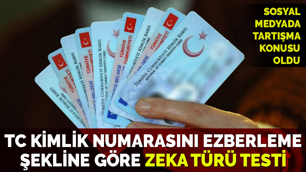 tc kimlik numarasini ezberleme sekline gore zeka turu testi