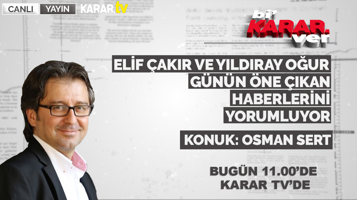 Bi'Karar Ver'e Osman Sert konuk oluyor