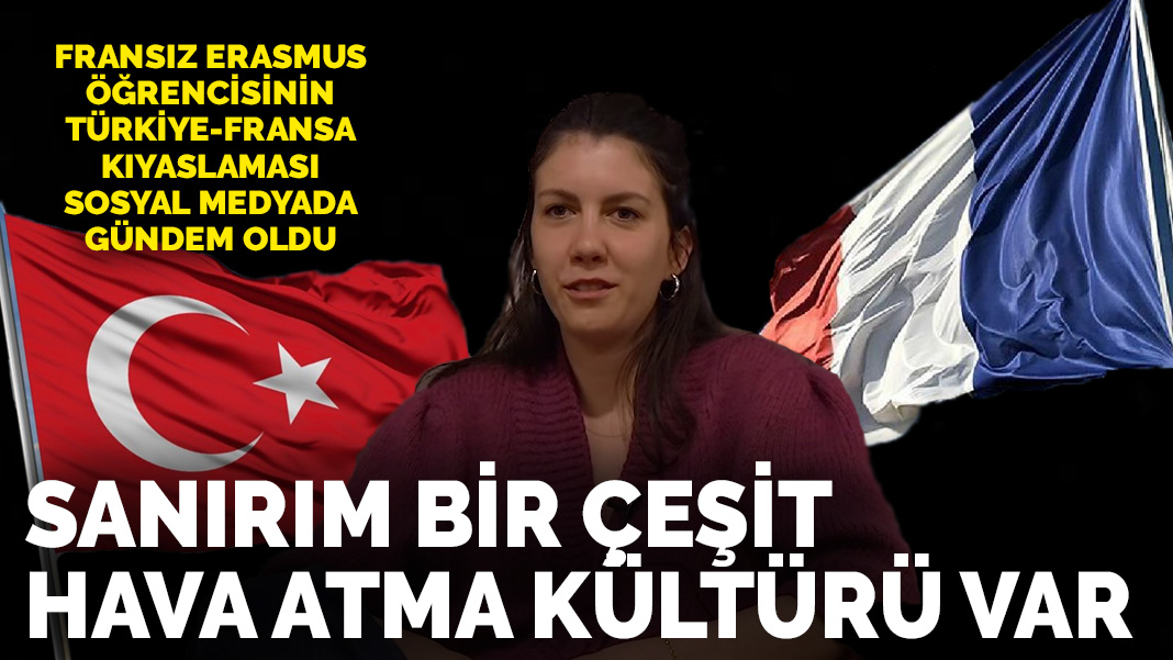 Fransız Erasmus öğrencisinden Fransa-Türkiye eğitim kıyaslaması