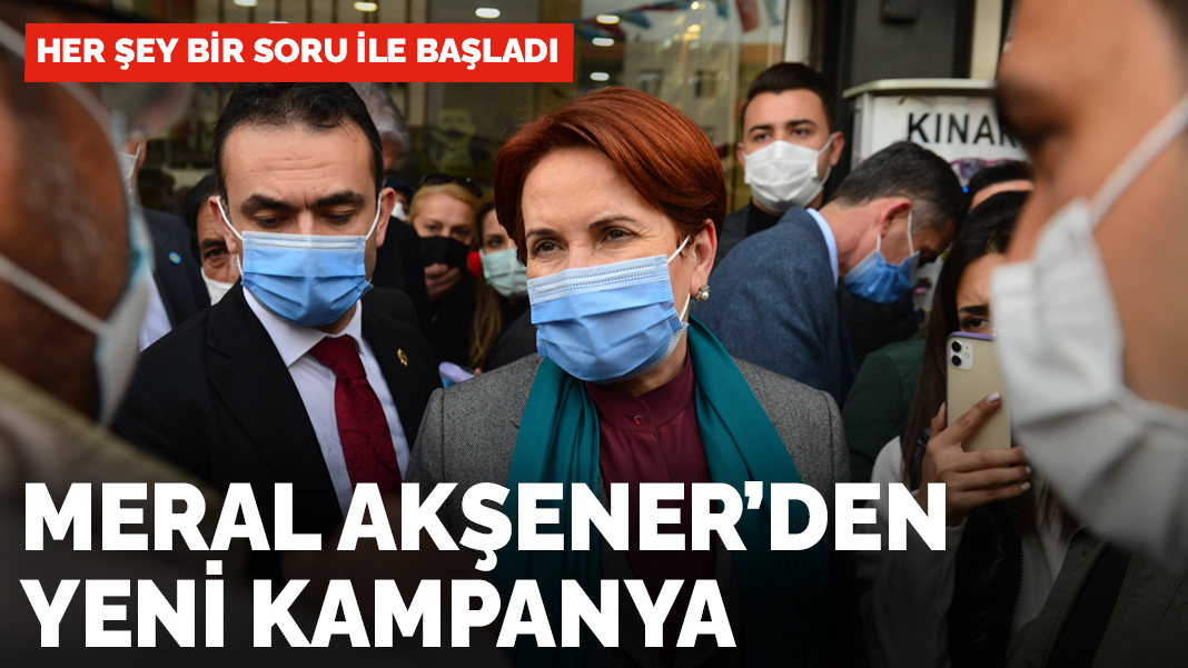 Her şey bir soru ile başladı! Meral Akşener'den yeni kampanya