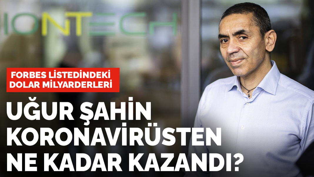 How much does Ugur Şahin, who is on the Forbes dollar billionaire list,  cost?