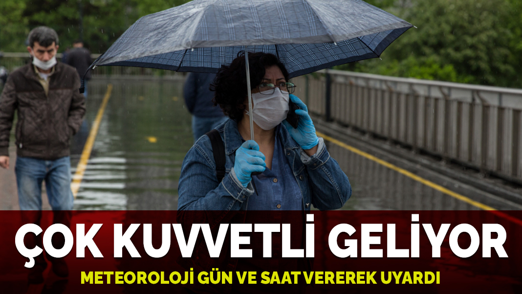 Meteoroloji uyardı: Yarın kuvvetli geliyor