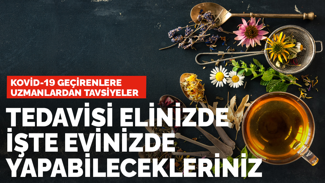 Kovid-19 geçirenlere uzmanlardan tavsiyeler! İşte evde yapabilecekleriniz