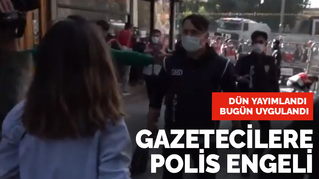 Görüntü almak isteyen gazetecilere polis engeli
