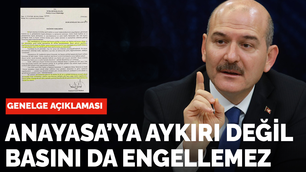 Soylu'dan genelge açıklaması: Anayasa'ya aykırı değildir, basını da engellemez