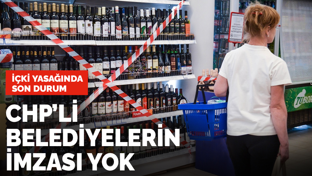 CHP'li belediyelerin içki yasağında imzası yok