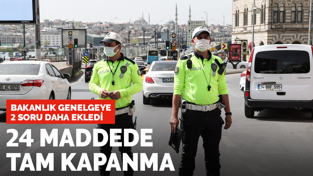 24 maddede tam kapanma genelgesi... Bakanlık 2 soru daha ekledi
